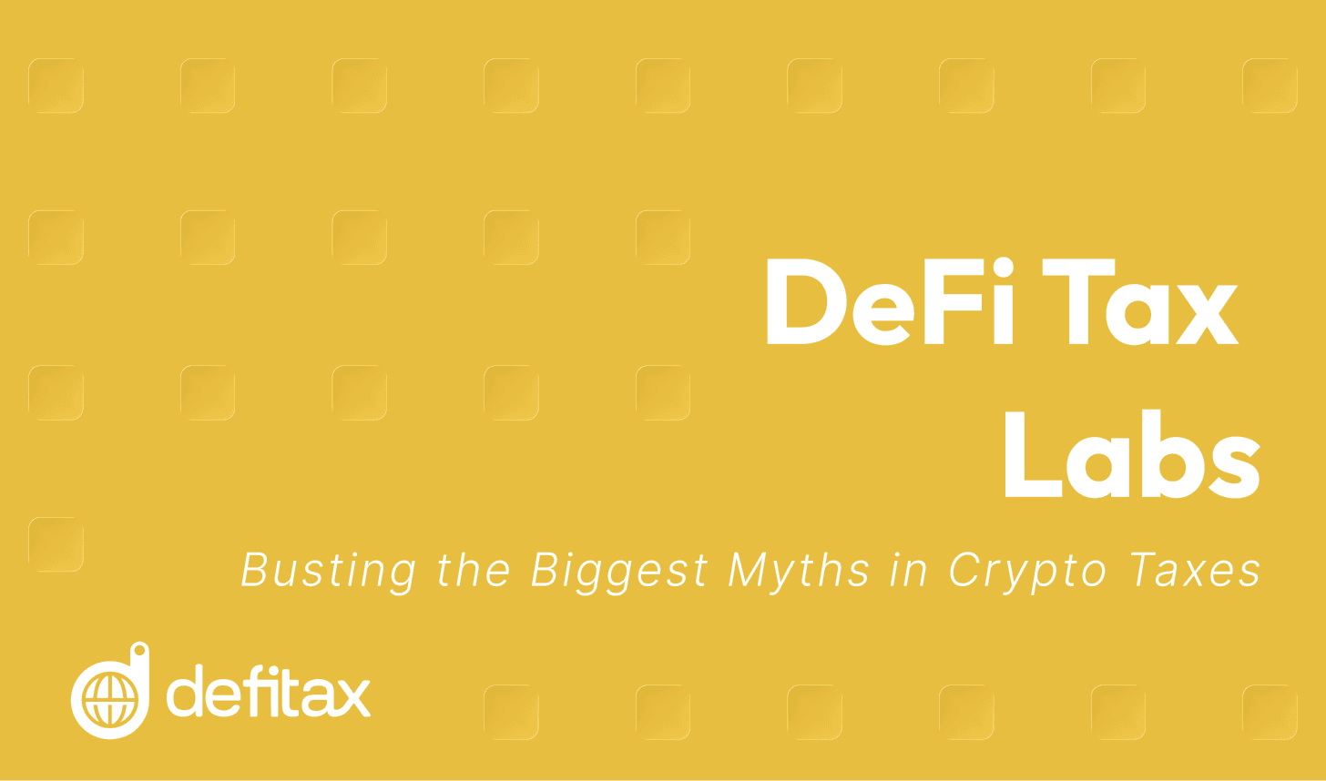 DeFiTax Labs: Busting the Biggest Myths in Crypto Taxes